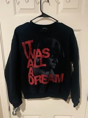 It Was All A Dream Biggie Pull Over Sweatshirt • $12.50