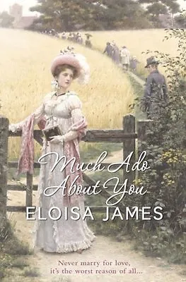 £2.67 • Buy Much Ado About You By  Eloisa James. 9780007229482