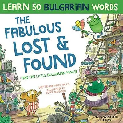 The Fabulous Lost & Found And The Little Bulgarian Mouse: Laugh As You Learn 50 • £4.70