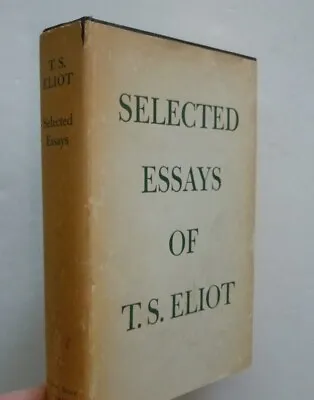 T S Eliot Selected Essays 1963 Printing Harcourt VG In Worn DJ Poetry Poets Etc • $45