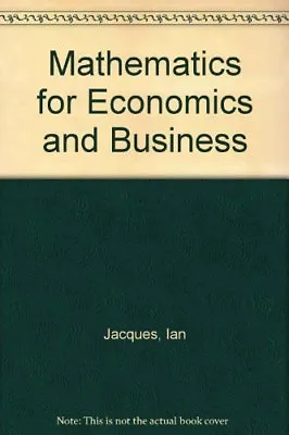 Mathematics For Economics And Business-Ian Jacques • £3.27