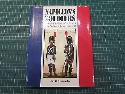 Napoleon's Soldiers Grande Armee Of 1807 Otto Manuscript Gc Dempsey Hardcover • £7.99