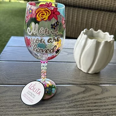 Lolita Love My Wine “Mom You Are Loved” Wine Glass New In Box Hand Painted • £24.11