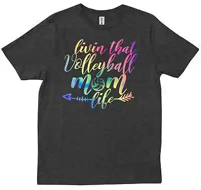 Volleyball Livin That Volleyball Mom Life Funny Gift Mother's Day T-shirt • $28.99