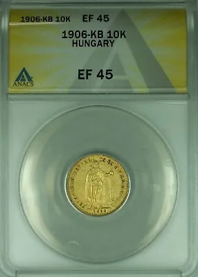 1906-KB Hungary 10 Korona Gold Coin ANACS EF-45 • $413