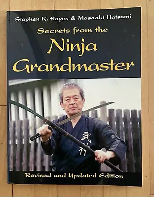 SECRETS FROM THE NINJA GRANDMASTER Hayes & Hatsumi 2003 • $50