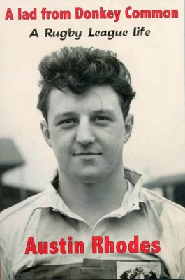 Austin Rhodes - A Lad From Donkey Common   A Rugby League Life - New P - B245z • £14.87