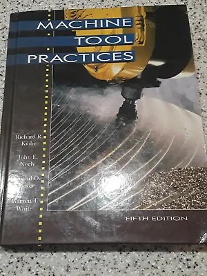 Machine Tool Practices By Richard R Kibbe • $22