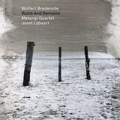 Wolfert Brederode Matangi Quartet Joost Lijbaart - Ruins And Remains (NEW CD) • £14.69