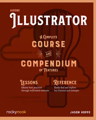 Adobe Illustrator CC A Complete Course And Compendium Of Features • $88.82