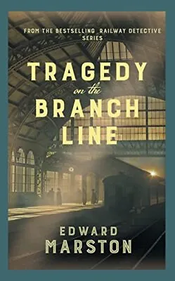 Tragedy On The Branch Line (Railway ... Edward Marston • £4.99