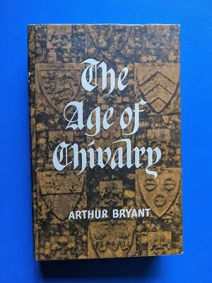 £3.99 • Buy The Age Of Chivalry. Arthur Bryant. Reprint Society 1965 - Very Good/Fine