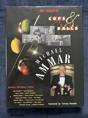 The Complete Cups And Balls By Michael Ammar Magic Book-1st Ed Autographed-OOP • $275