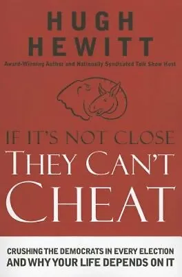 $24.21 • Buy If It's Not Close, They Can't Cheat: Crushing The Democrats In Every Election