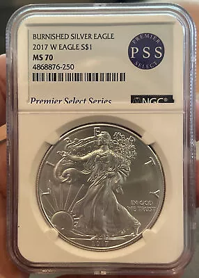 2017 W Burnished American Silver Eagle - NGC MS70 Premier Select Series Free S&H • $64.99