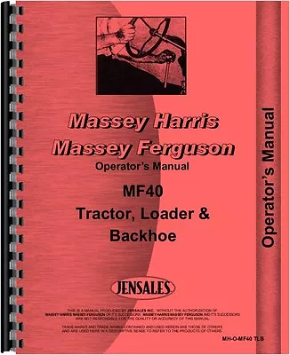 Massey Ferguson 40 Tractor Loader Backhoe Operators Manual MH-O-MF40 TLB • $37.99