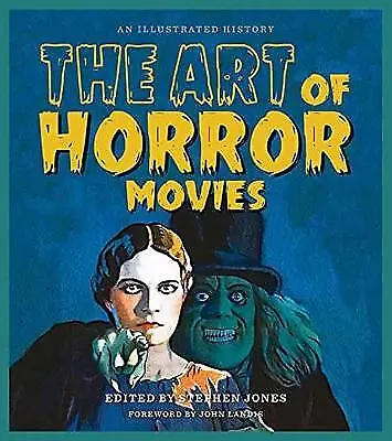 The Art Of Horror Movies An Illustrated History Ap • £23.15