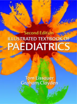 Illustrated Textbook Of Paediatrics (Illustrated Colour Text) Tom Lissauer MB   • £3.36