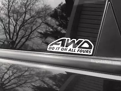 AWD - Do It On All Fours Funny Car Sticker Decal • $4.99