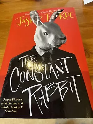 The Constant Rabbit: The Sunday Times Bestseller By Jasper Fforde • £1.20