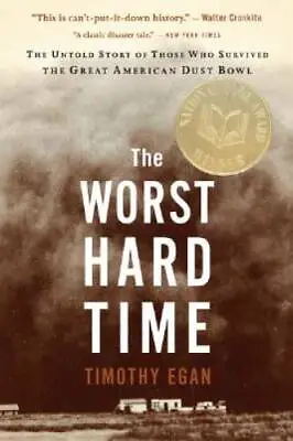 The Worst Hard Time: The Untold Story Of Those Who Survived The Great Ame - GOOD • $3.97