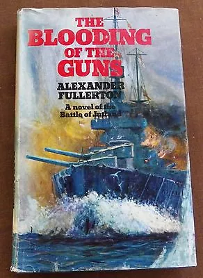 The Blooding Of The Guns - Alexander Fullerton • $10