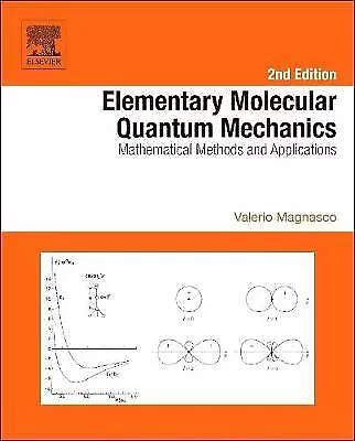 Elementary Molecular Quantum Mechanics Mathematical Methods And Applications 2e • £148.89