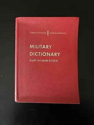 MILITARY DICTIONARY  German-English By Kurt Hilmar Eitzen ©1957 • $20