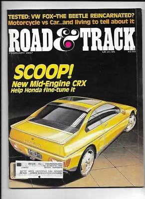 Road & Track Magazine February 1987- Mid-Engine CRX VW Fox • $4