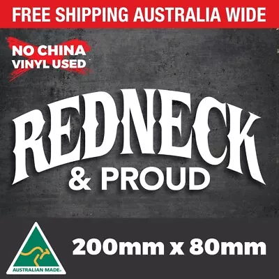 REDNECK AND PROUD Sticker 200mm Bogan BNS Ute Truck Van Car Fridge Window Decal • $6.45