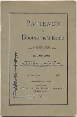 W S GILBERT / Libretto Patience Or Bunthorne's Bride A Comic Opera In Two Acts • $20