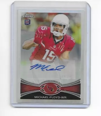 2012 Topps Chrome Michael Floyd Rookie Autograph Card #166 • $6