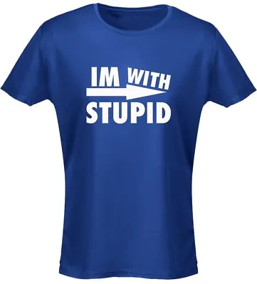 I'm With Stupid Womens T-Shirt 8 Colours (8-20) By Swagwear • £10.29