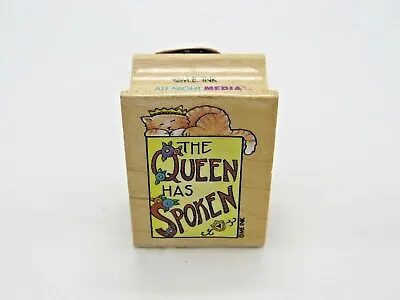 The Queen Has Spoken Rubber Stamp Cat Mary Engelbreit Wood Mounted • $5