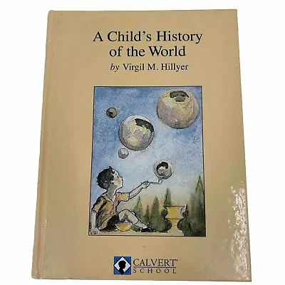 A Child's History Of The World Virgil Hillyer Calvert Education 1997 Hardcover • $12.76