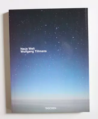 Wolfgang Tillmans Neue Welt Taschen 2012 Softcover First Edition • $98