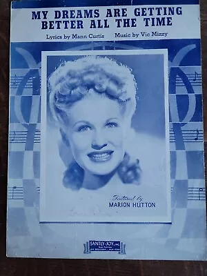 MY DREAMS ARE GETTING BETTER ALL THE TIME 1944 Vintage Sheet Music Marion Hutton • $6.70