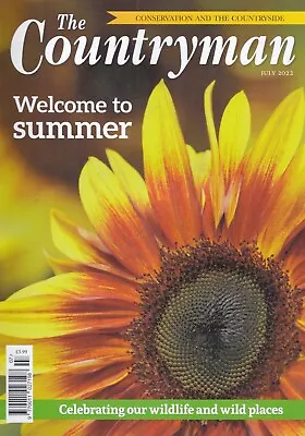 The Countryman Magazine July 2022 Wildlife And Wild Places - New • £4.99