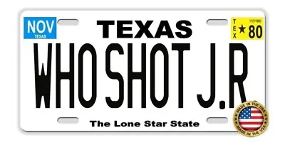 Who Shot J.R.? Ewing Dallas TV SHOW 1980 Vanity Aluminum License Plate Tag NEW • £19.18