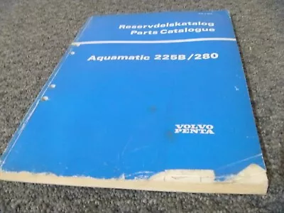 Volvo Penta 225B/280 Aquamatic Drive Parts Catalog Manual Pub 3379 • $209.30