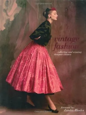 Vintage Fashion: Collecting And Wearing Designer Classics By Emma Baxter-Wright • £3.50