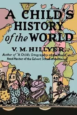 A Child's History Of The World By V M Hillyer: New • $23.91