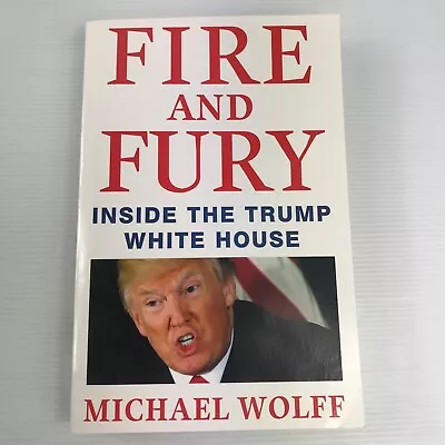  Fire And Fury By Michael Wolff Inside The Trump White House Book Paperback • $15.95