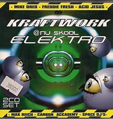 Kraftwork @ Nu Skool Electro Voigt Kampff Freddie Fresh Carbon Accade.. [2 CD] • £7.81