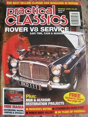 Practical Classics Magazine Mar 1995 Rover V8 Service Mgb Alfasud Merc Stromberg • $6.21
