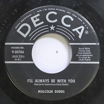 50'S & 60'S 45 Malcolm Dodds - I'Ll Always Be With You / This Is Real On Decca • $5