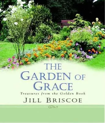 The Garden Of Grace: Treasures From The Golden Book • $7.83