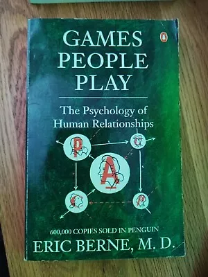 Games People Play: The Psychology Of Human Relationships By Eric Berne... • £5