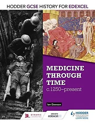 Hodder GCSE History For Edexcel: Medicine Through Time C1250–Present By Ian Da • £4.45