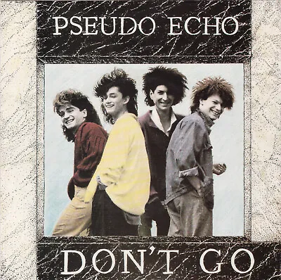 Pseudo Echo – Don't Go - 7  Single • $2.99